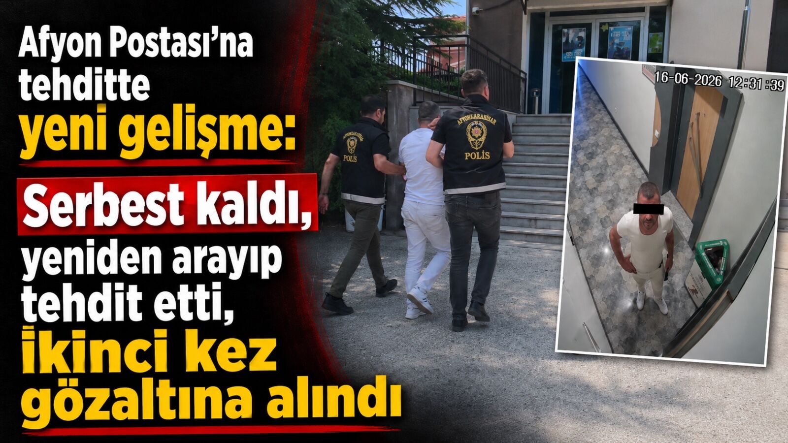 Afyon Postası’na tehditte yeni gelişme: Serbest kaldı, yeniden arayıp tehdit etti, ikinci kez gözaltına alındı
