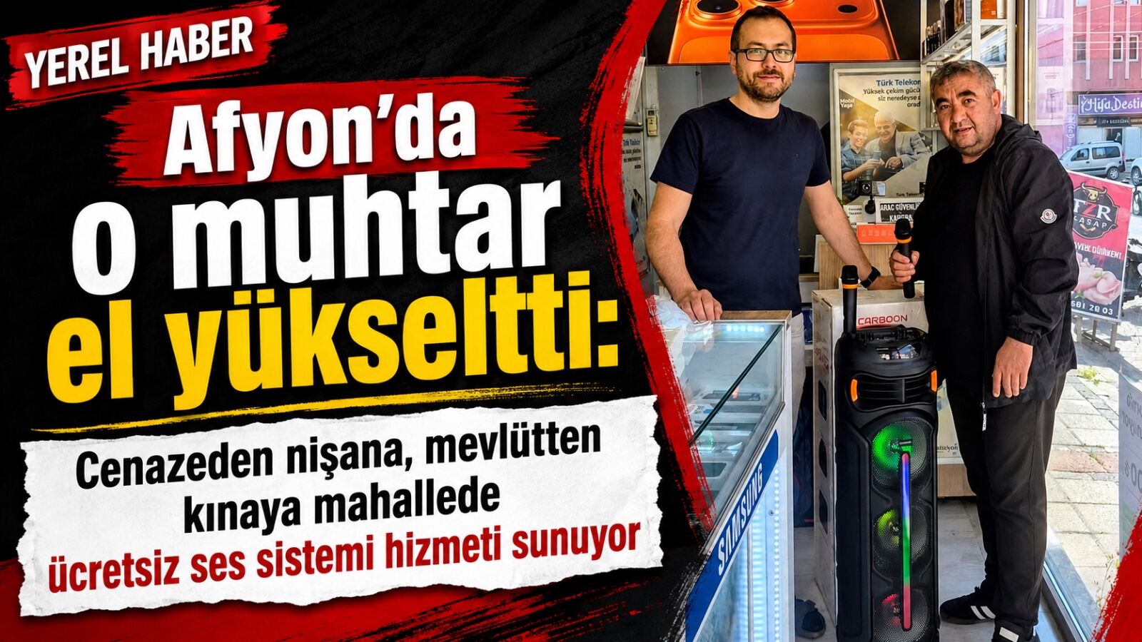 Afyon’da o muhtar el yükseltti: Cenazeden nişana, mevlütten kınaya mahallede ücretsiz ses sistemi!
