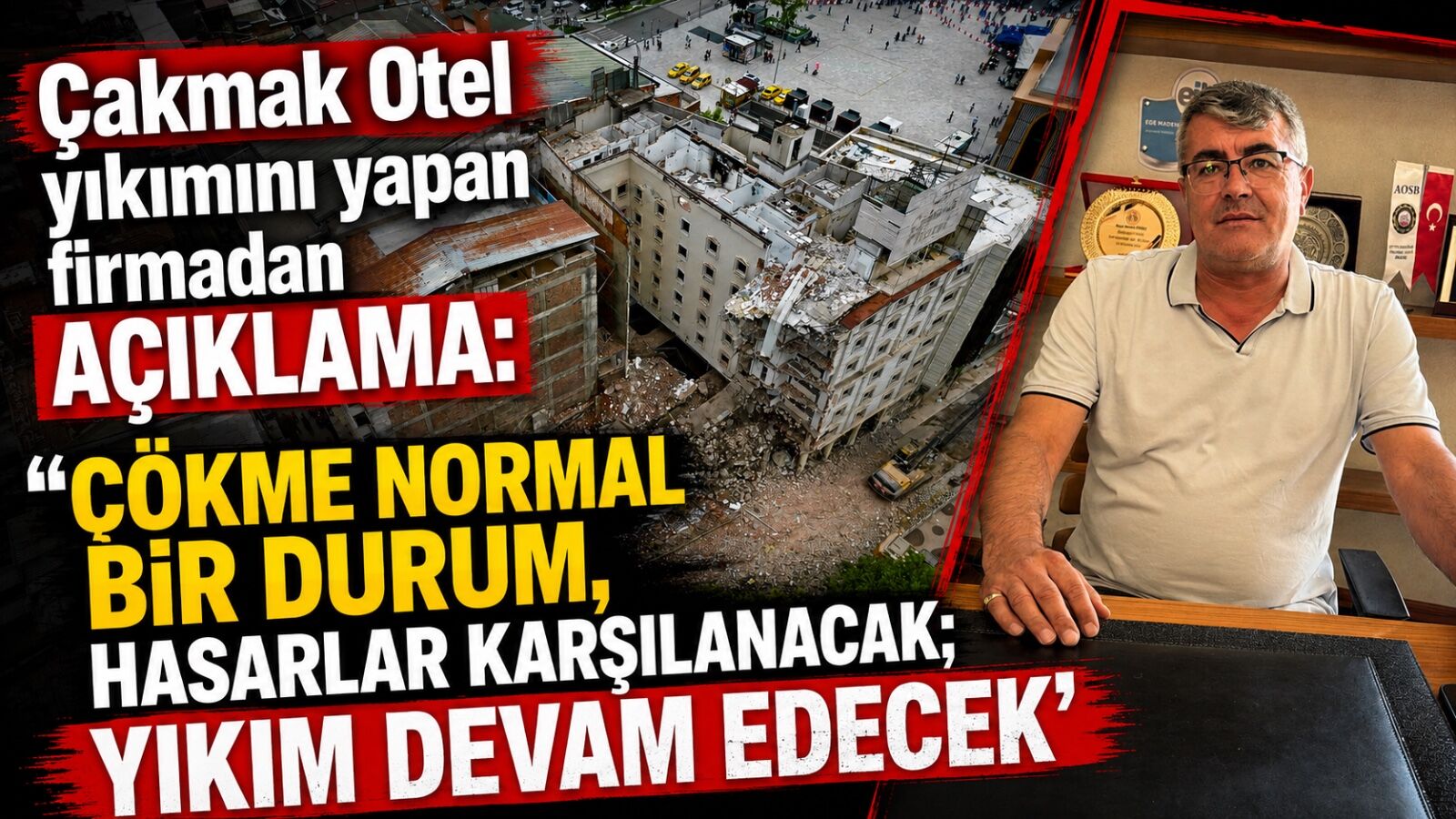 Çakmak Otel yıkımını yapan firmadan açıklama: “Çökme normal bir durum, hasarlar karşılanacak; yıkım devam edecek”