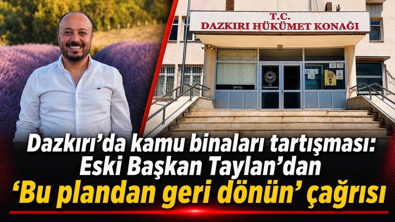 Dazkırı’da kamu binaları tartışması: Eski Başkan Taylan’dan “Bu plandan geri dönün” çağrısı