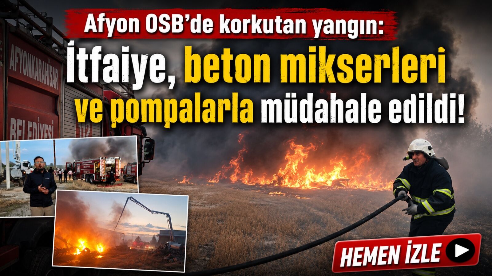 Afyon OSB’de korkutan yangın: İtfaiye, beton mikserleri ve pompalarla müdahale edildi!