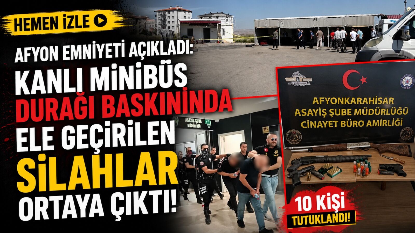 Afyon Emniyeti açıkladı: Kanlı minibüs durağı baskınında ele geçirilen silahlar ortaya çıktı