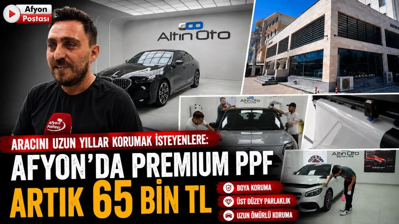 Aracını uzun yıllar korumak isteyenlere: Afyon’da premium PPF artık 65 bin TL