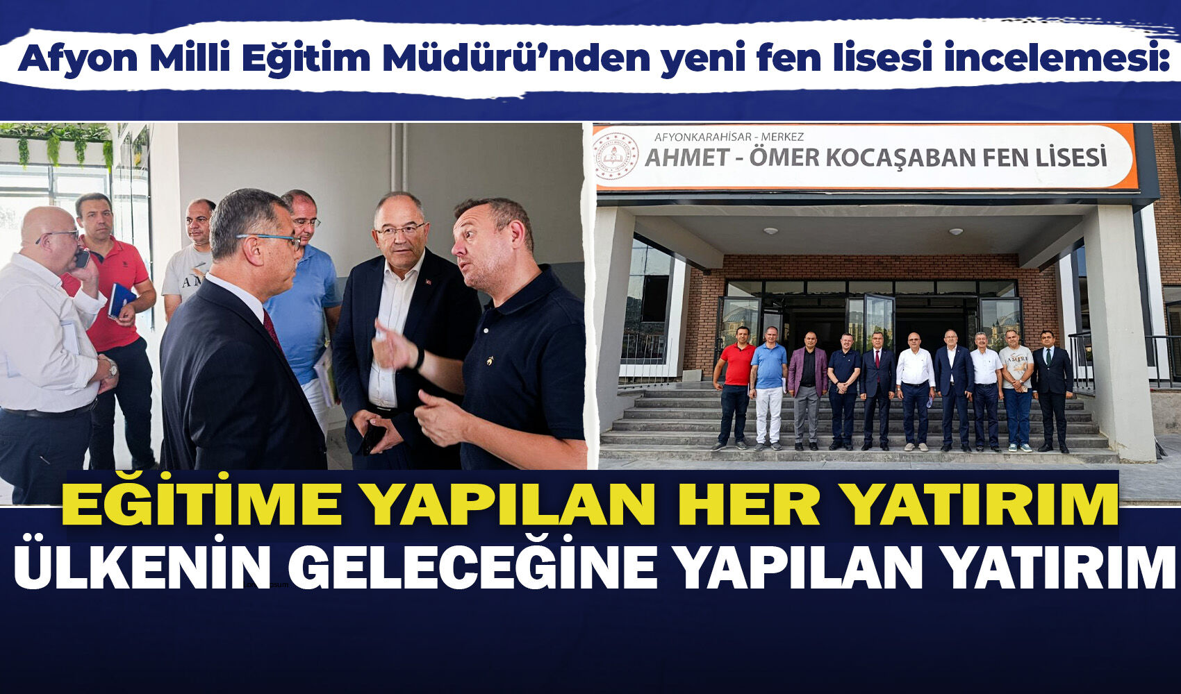 Afyon Milli Eğitim Müdürü’nden yeni fen lisesi incelemesi: Eğitime yapılan her yatırım ülkenin geleceğine yapılıyor