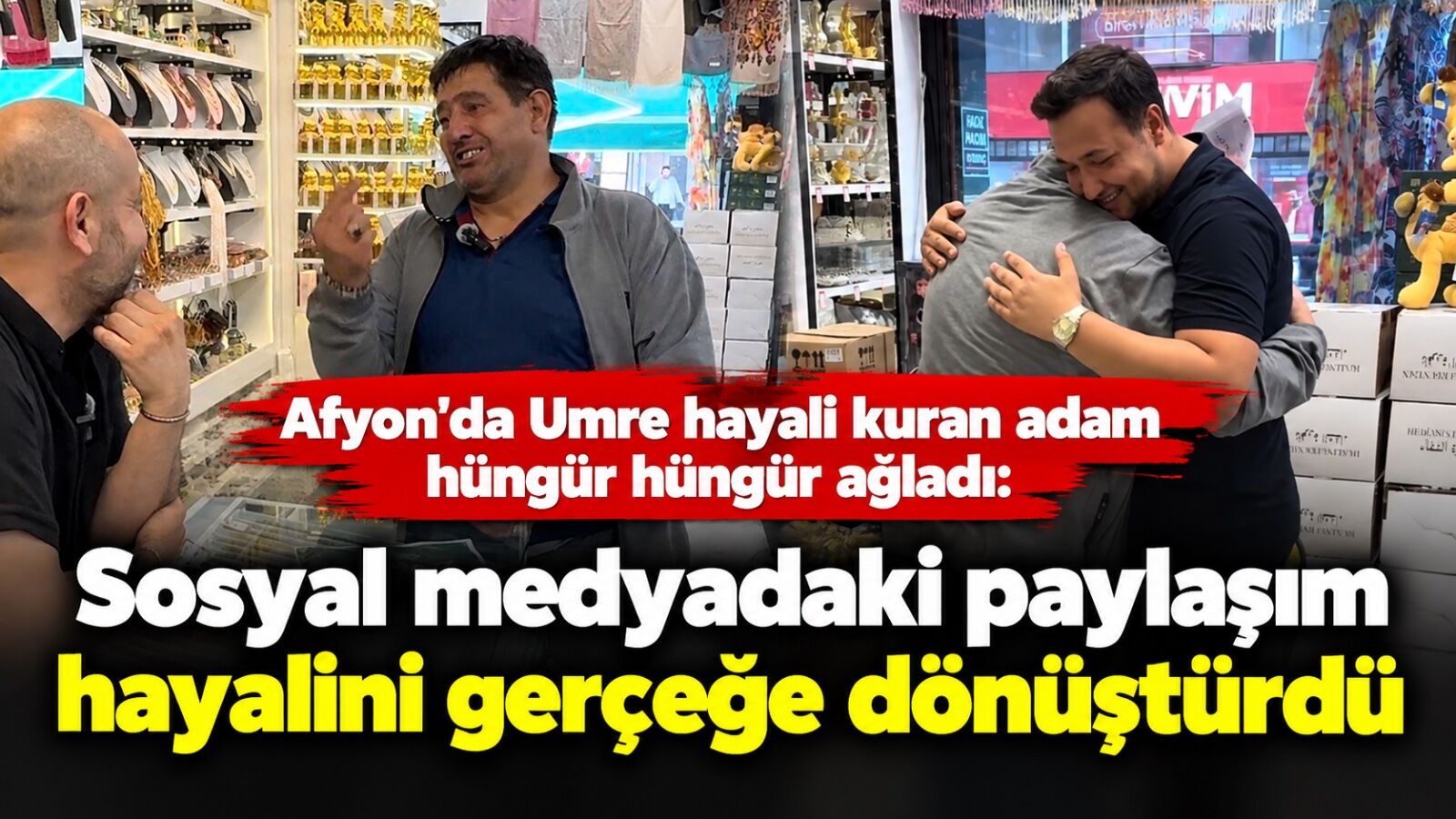 Afyon'da Umre hayali kuran adam hüngür hüngür ağladı: Sosyal medyadaki paylaşım hayalini gerçeğe dönüştürdü