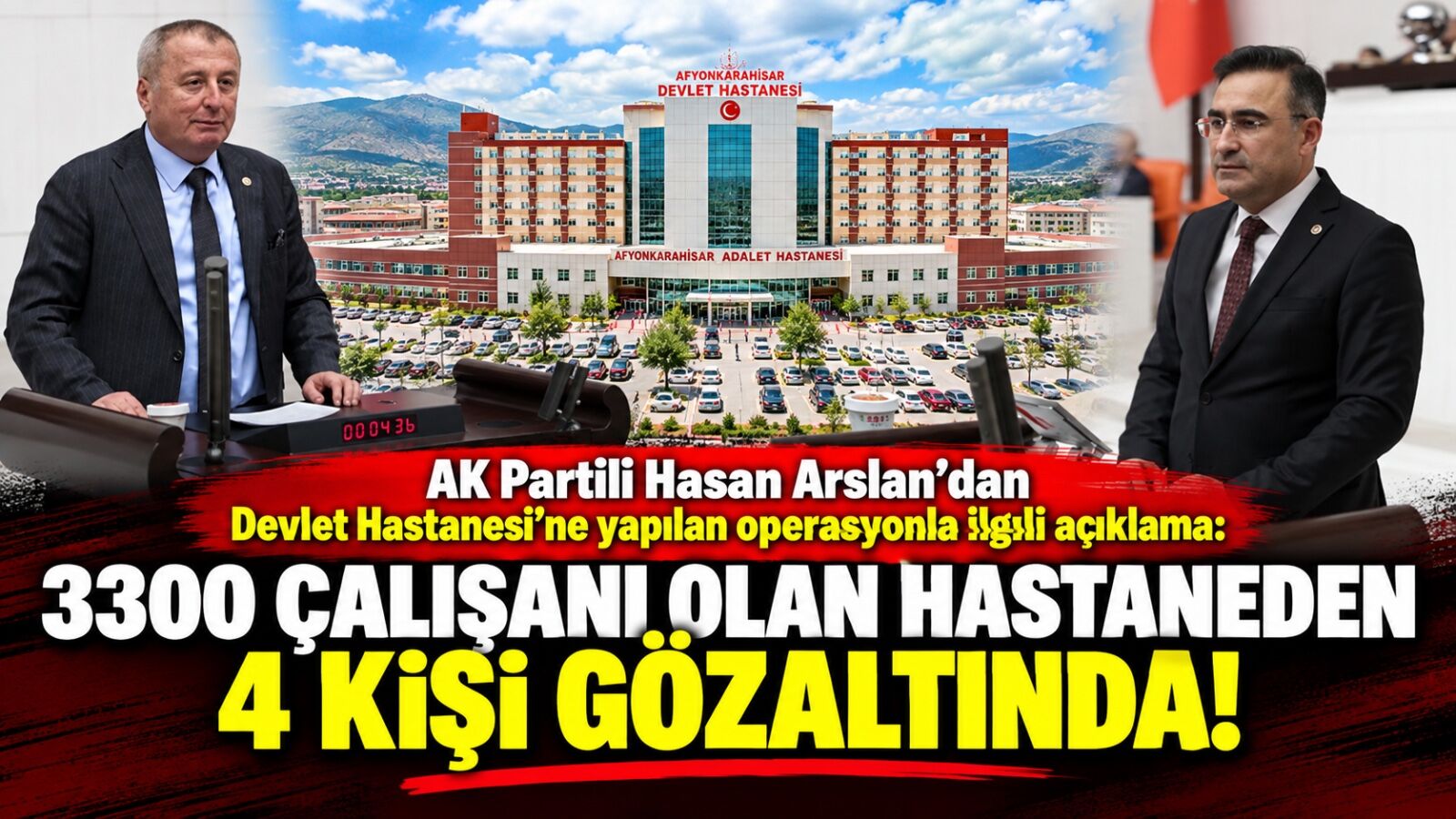 AK Partili Hasan Arslan'dan yapılan operasyonla ilgili açıklama: 3300 çalışanı olan hastaneden 4 kişi gözaltında!