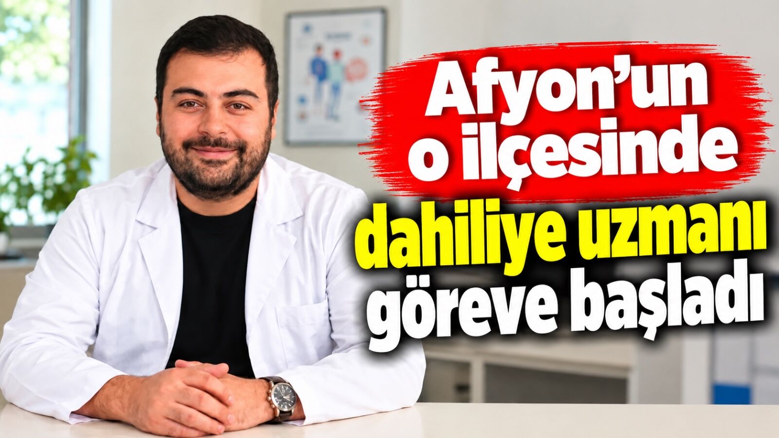 Afyon’un o ilçesinde dahiliye uzmanı göreve başladı