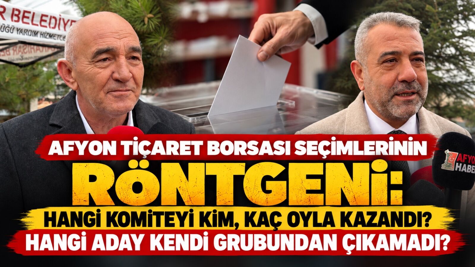 Afyon Ticaret Borsası seçimlerinin röntgeni: Hangi komiteyi kim, kaç oyla kazandı? Hangi aday kendi grubundan çıkamadı?