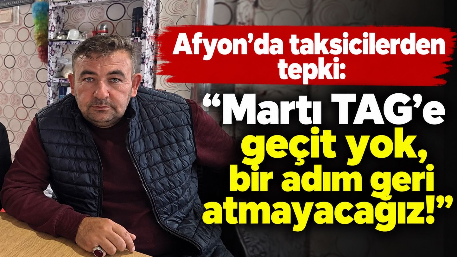Afyon'da taksicilerden tepki: "Martı TAG'e geçit yok, bir adım geri atmayacağız!”