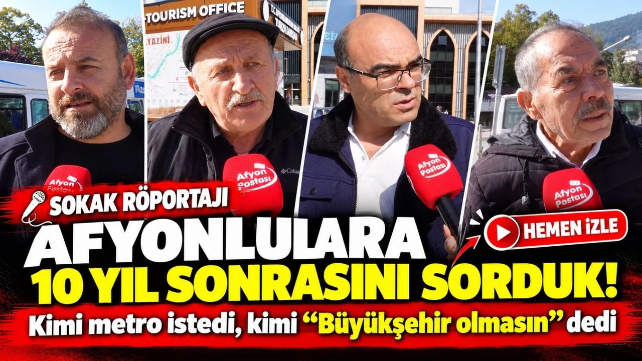 Afyon 10 Yıl Sonra Nasıl Olacak? Kimi Metro İstedi, Kimi “Büyükşehir Olmasın” Dedi!