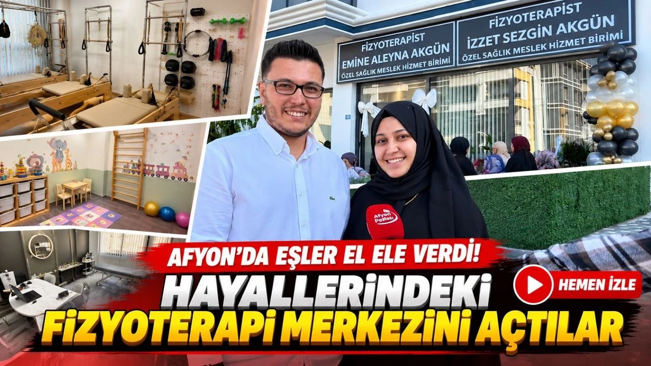 Afyon'da eşler el ele verdi! Hayallerindeki fizyoterapi merkezini açtılar