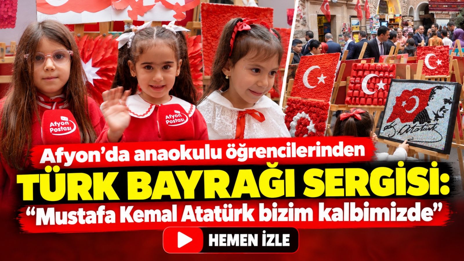 Afyon’da anaokulu öğrencilerinden Türk bayrağı sergisi: “Mustafa Kemal Atatürk bizim kalbimizde”