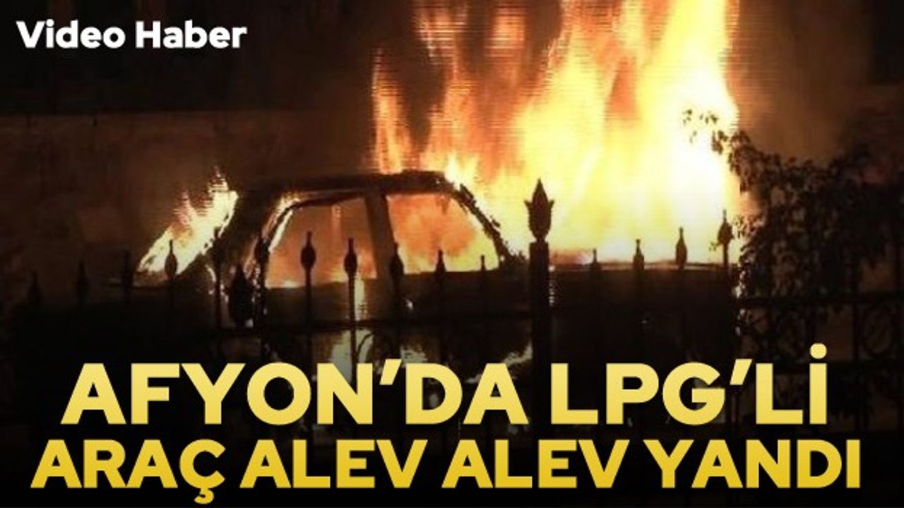Afyon'da araç alev alev yandı…
