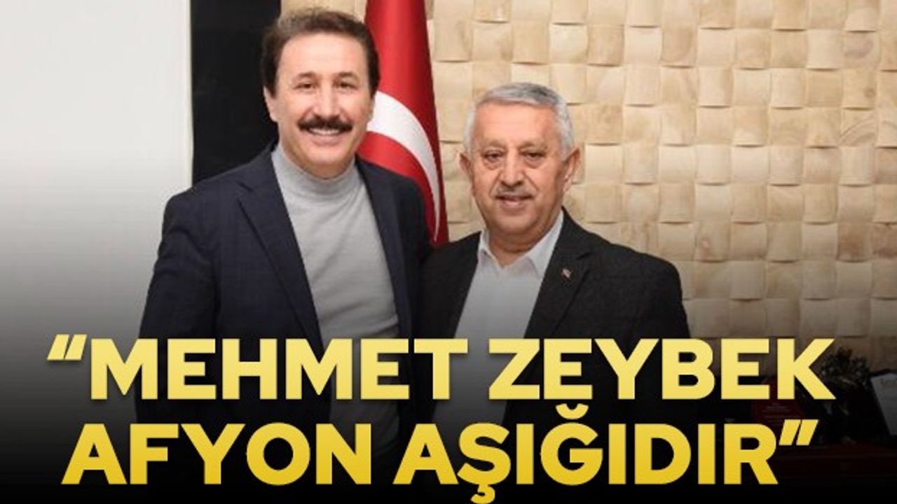 Mehmet Zeybek Afyon aşığıdır