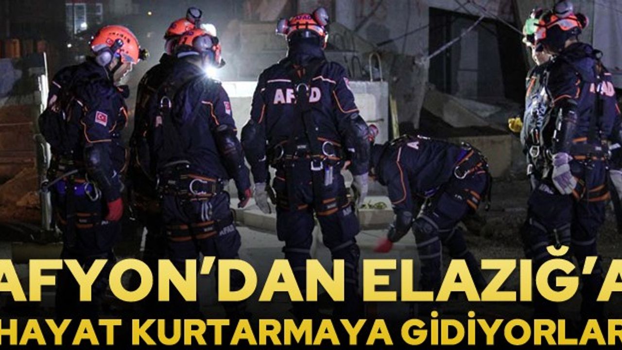AFAD Afyon'dan 12 personel Elazığ'a hareket etti
