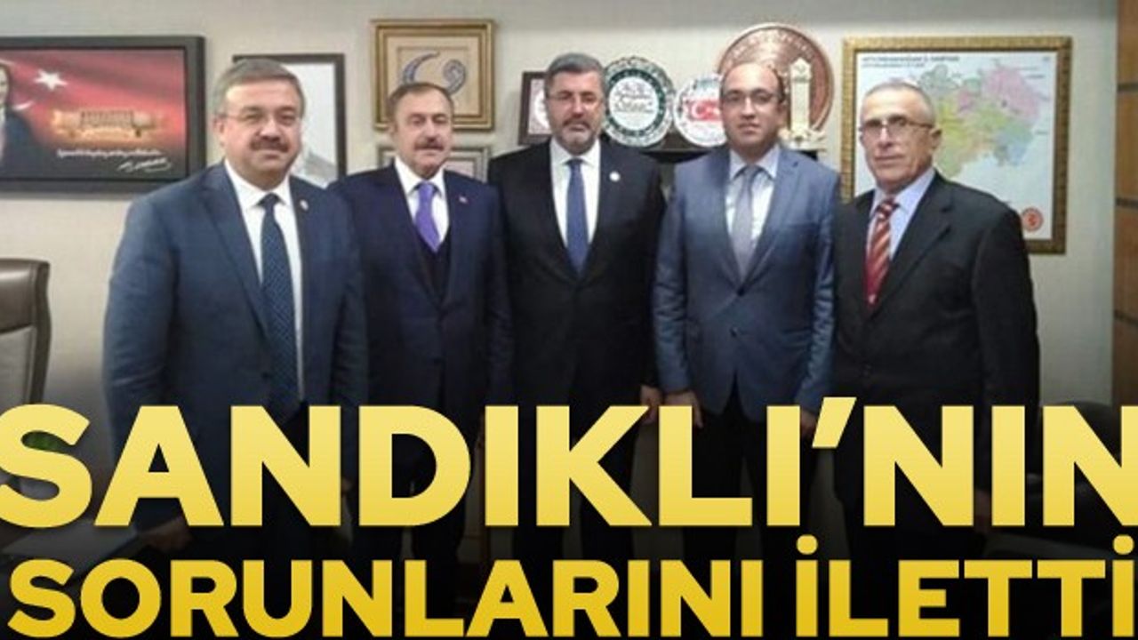 Sandıklı'nın sorunları Ankara'ya iletildi