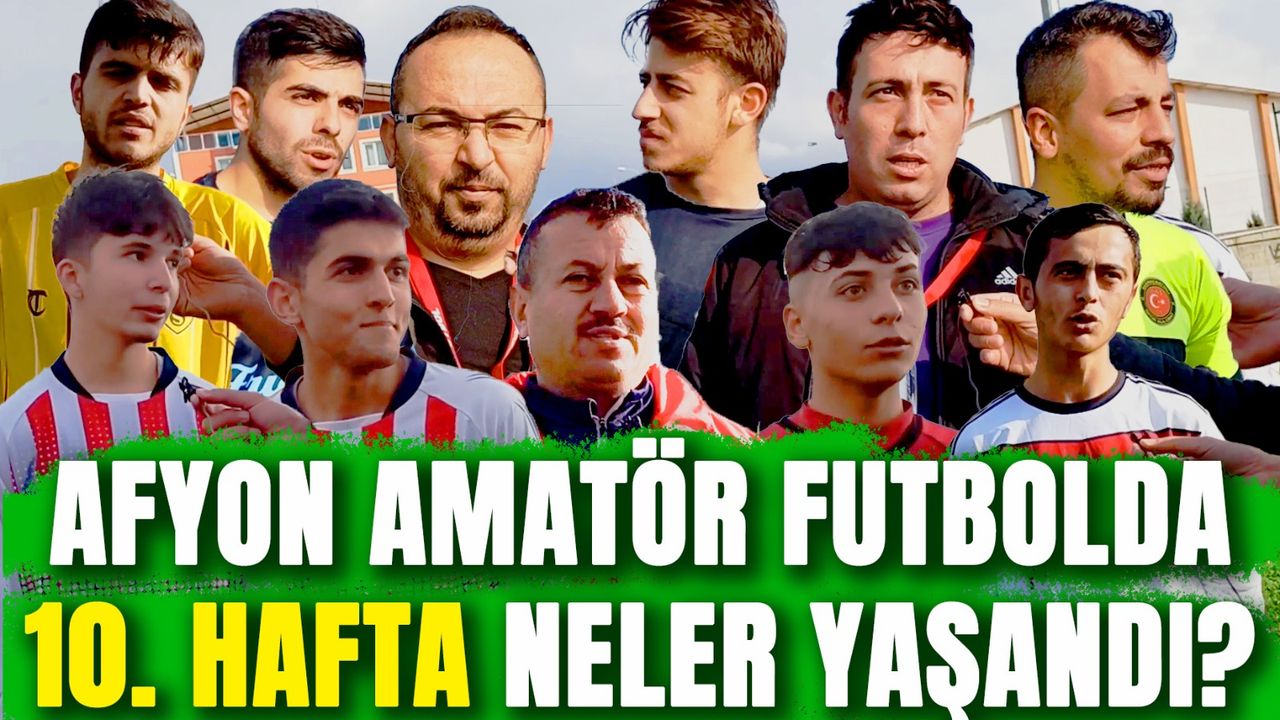 Afyon'da amatör futbol: 10. Hafta... Kimler ne söyledi?