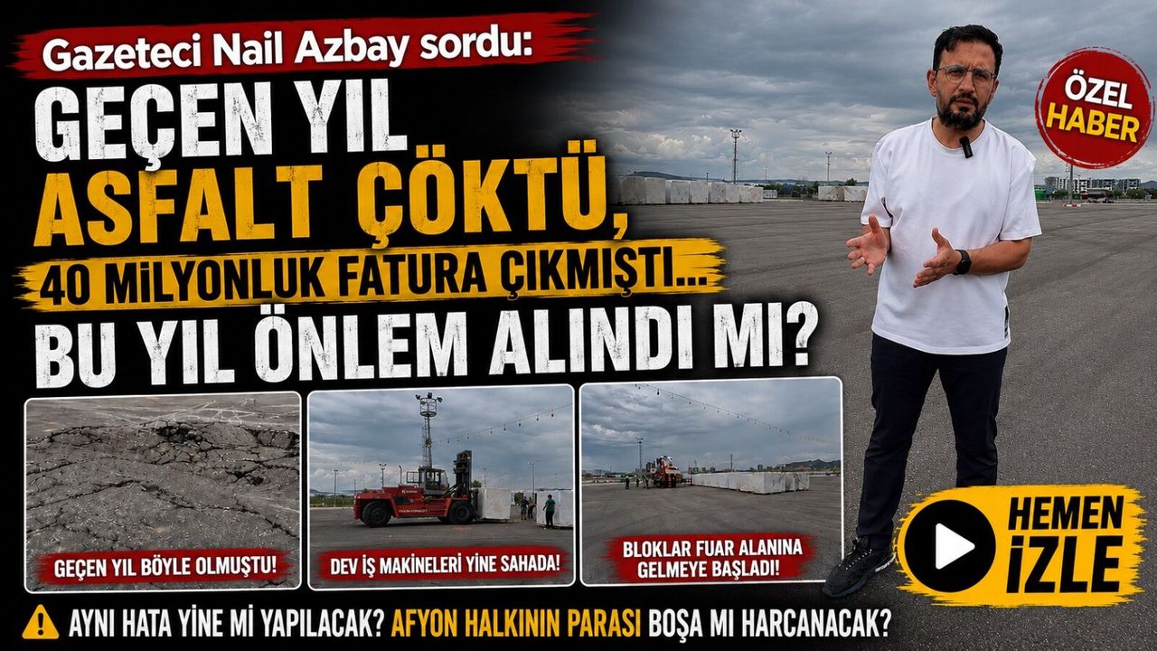 Gazeteci Nail Azbay sordu: “Geçen yıl asfalt çökmüş, 40 mily