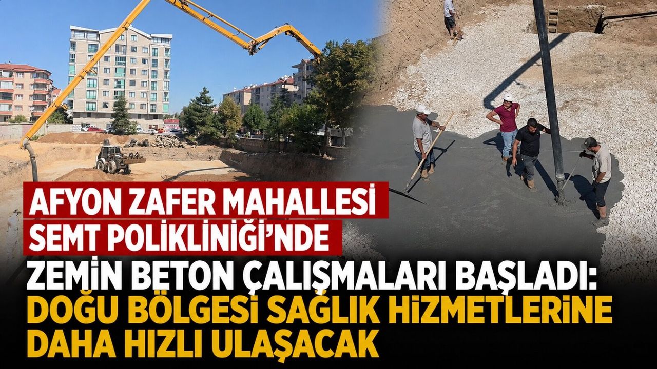 Afyon Zafer Mahallesi Semt Polikliniği'nde zemin beton çalışmaları başladı: Doğu bölgesi hizmete daha hızlı ulaşacak