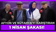 Afyon ve Kütahya'yı karıştıran 1 Nisan şakası: Vatandaş neye uğradığını şaşırdı