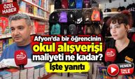 Afyon’da bir öğrencinin okul alışverişi maliyeti ne kadar? İşte yanıtı