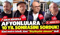 Afyon 10 Yıl Sonra Nasıl Olacak? Kimi Metro İstedi, Kimi “Büyükşehir Olmasın” Dedi!
