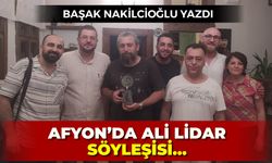 Başak Nakilcilioğlu,Afyon'da Ali Lidar Söyleşisi'ni kaleme aldı