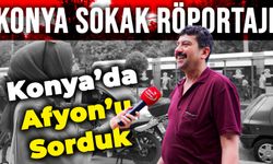 Sokak Röportajı: Konya'da Afyon'u sorduk