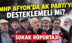 MHP Afyon’da AK Parti’yi desteklemeli mi?