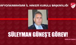 Afyon İl Hakem Kurulu Başkanı Süleyman Güneş'e önemli görev