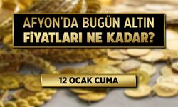 Afyon'da bugün altın fiyatları ne kadar? 12 Ocak 2024 Cuma