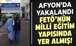 Afyon'da FETÖ’nün 'Milli Eğitim' yapılanmasında olan kişi yakalandı