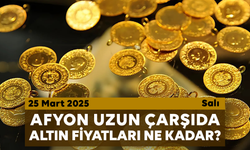 Afyon Uzun Çarşı’da bugün altın fiyatları ne kadar?  25 Mart 2025 Salı