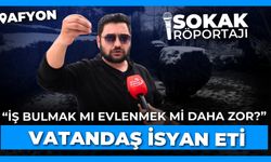 Afyon halkına sorduk: “Türkiye’de iş bulmak mı evlenmek mi daha zor?”