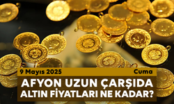 Afyon Uzun Çarşı’da bugün altın fiyatları ne kadar?  9 Mayıs 2025 Cuma