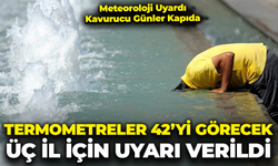 Termometreler 42’yi Görecek! Üç İl İçin Uyarı Verildi