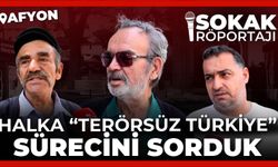 Afyon halkı Terörsüz Türkiye ve PKK’nın silah bırakması hakkında ne düşünüyor?