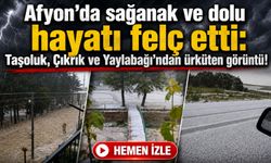 Afyon’da sağanak ve dolu hayatı felç etti: Taşoluk, Çıkrık ve Yaylabağı’ndan ürküten görüntü!