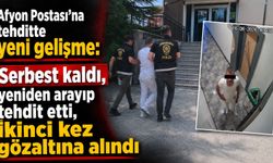 Afyon Postası’na tehditte yeni gelişme: Serbest kaldı, yeniden arayıp tehdit etti, ikinci kez gözaltına alındı