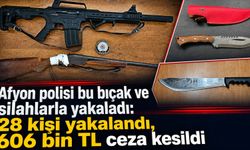 Afyon polisi bu bıçak ve silahlarla yakaladı: 28 kişi yakalandı, 606 bin TL ceza kesildi