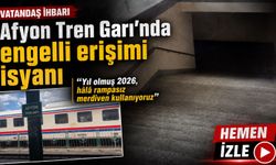 Afyon Tren Garı’nda engelli erişimi isyanı: “Yıl olmuş 2026, hâlâ rampasız merdiven kullanıyoruz”