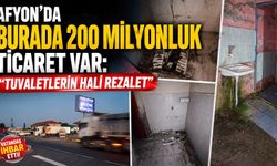 Afyon’da burada 200 milyonluk ticaret var: “Tuvaletlerin hali rezalet”