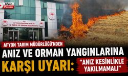 Afyon Tarım Müdürlüğü'nden anız ve orman yangınlarına karşı uyarı: "Anız kesinlikle yakılmamalı"