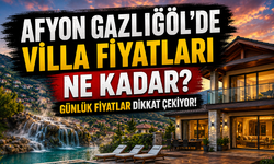 Afyon Gazlıgöl'de villa fiyatları ne kadar?