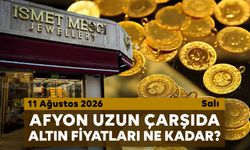 Afyon Uzun Çarşı’da bugün altın fiyatları ne kadar? 11 Ağustos 2026 Salı