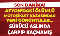 Afyon'daki Ölümlü Motosiklet Kazasında Yeni Görüntüler: Sürücü Olay Yerinden Kaçmamış!