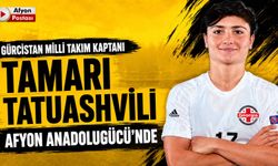 Gürcistan Milli Takım Kaptanı Tamari Tatuashvili Afyon Anadolugücü'nde