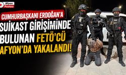 Cumhurbaşkanı Erdoğan’a suikast girişiminde bulunan FETÖ’cü Afyon’da yakalandı!