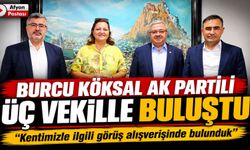 Burcu Köksal AK Partili üç vekille buluştu: “Kentimizle ilgili görüş alışverişinde bulunduk”