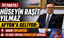 İYİ Partili Hüseyin Raşit Yılmaz Afyon’a geliyor: Basın toplantısı ve sivil toplum ziyaretleri yapacak